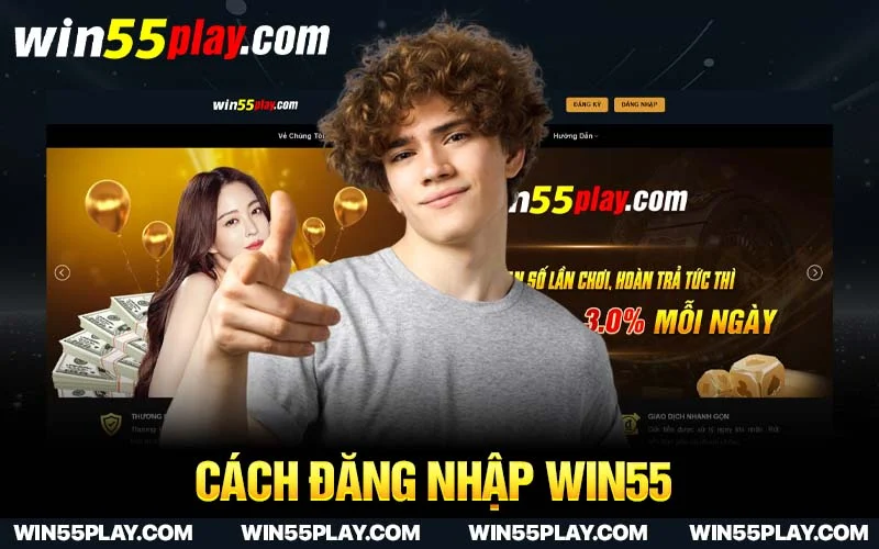 Cách đăng nhập win55 chi tiết nhất