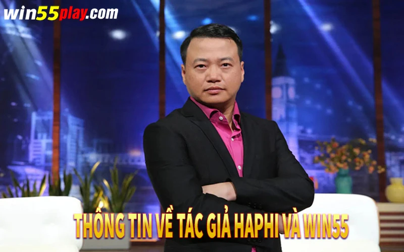 Thông tin về Tác giả HAPHI và WIN55