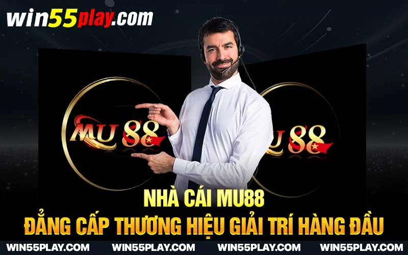 Nhà cái Mu88 – Đẳng cấp thương hiệu giải trí hàng đầu